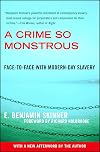 A Crime So Monstrous: Face-to-Face with Modern-Day Slavery