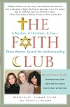 The Faith Club: A Muslim, A Christian, A Jew-- Three Women Search for Understanding