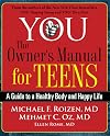 YOU: The Owner's Manual for Teens: A Guide to a Healthy Body and Happy Life