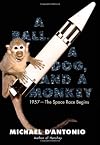 A Ball, a Dog, and a Monkey: 1957 - The Space Race Begins