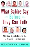 What Babies Say Before They Can Talk : The Nine Signals Infants Use to Express Their Feelings