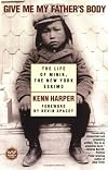 Give Me My Father's Body: The Life of Minik, the New York Eskimo