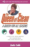A Queen for All Seasons: A Year of Tips, Tricks, and Picks for a Cleaner House and a More Organized Life!