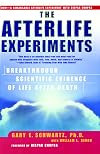 The Afterlife Experiments: Breakthrough Scientific Evidence of Life After Death