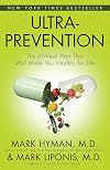 Ultraprevention: The 6-Week Plan That Will Make You Healthy for Life