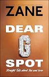 Dear G-Spot: Straight Talk About Sex and Love