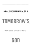 Tomorrow's God: Our Greatest Spiritual Challenge