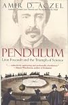 Pendulum: Leon Foucault and the Triumph of Science
