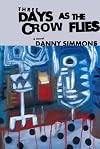 Three Days As the Crow Flies : A Novel