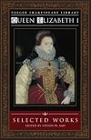 Queen Elizabeth I: Selected Works (Folger Shakespeare Library)