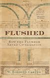 Flushed: How the Plumber Saved Civilization