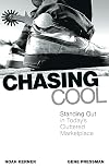Chasing Cool: Standing Out in Today's Cluttered Marketplace