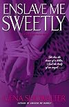 Enslave Me Sweetly