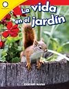 La vida en el jardรญn (Garden Life) (Spanish Version) (Smithsonian: Informational Text) (Spanish Edition)
