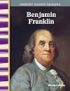 Benjamin Franklin: Early America (Primary Source Readers)