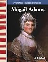 Abigail Adams: Early America (Primary Source Readers)