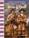 Lewis & Clark: Expanding & Preserving the Union (Primary Source Readers)