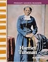 Harriet Tubman: Expanding & Preserving the Union (Primary Source Readers)