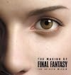 The Making of Final Fantasy: The Spirits Within
