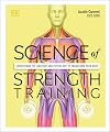 Science of Strength Training: Understand the anatomy and physiology to transform your body (DK Science of)