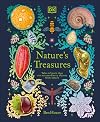 Nature's Treasures: Tales Of More Than 100 Extraordinary Objects From Nature