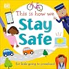 This Is How We Stay Safe: For kids going to preschool (First Skills for Preschool)