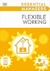 Essential Managers Flexible Working (DK Essential Managers)