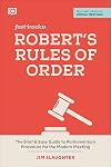 Robert's Rules of Order Fast Track: The Brief and Easy Guide to Parliamentary Procedure for the Modern Meeting
