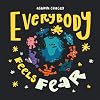 Everybody Feels Fear