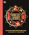 Goddesses and Heroines: Meet More Than 80 Legendary Women From Around the World