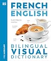 French - English Bilingual Visual Dictionary (DK Bilingual Visual Dictionaries)