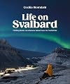 Life on Svalbard: Finding Home on a Remote Island Near the North Pole
