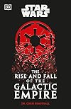Star Wars: The Rise and Fall of the Galactic Empire