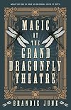 Magic at the Grand Dragonfly Theatre