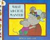 What Archie Wanted