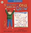 I Know How My Cells Make Me Grow (Sam's Science)
