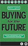 Buying for the Future: Contract Management and the Environmental Challenge