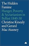 The Hidden Famine: Hunger, Poverty and Sectarianism in Belfast 1840-50