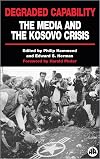 Degraded Capability: The Media and the Kosovo Crisis