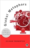 Global Metaphors: Modernity and the Quest for One World