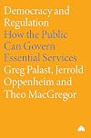 Democracy and Regulation: How the Public can Govern Essential Services
