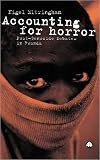 Accounting For Horror: Post-Genocide Debates in Rwanda