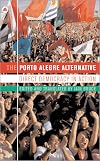 The Porto Alegre Alternative: Direct Democracy in Action (IIRE (International Institute for Resear)