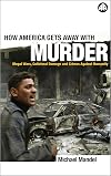 How America Gets Away With Murder: Illegal Wars, Collateral Damage and Crimes Against Humanity