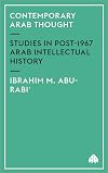 Contemporary Arab Thought: Studies in Post-1967 Arab Intellectual History