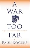A War Too Far : Iraq, Iran and the New American Century