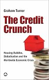 The Credit Crunch: Housing Bubbles, Globalisation and the Worldwide Economic Crisis
