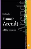 Hannah Arendt: A Critical Introduction