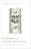 The Failure of Capitalist Production: Underlying Causes of the Great Recession