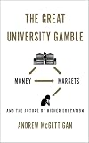 The Great University Gamble: Money, Markets and the Future of Higher Education